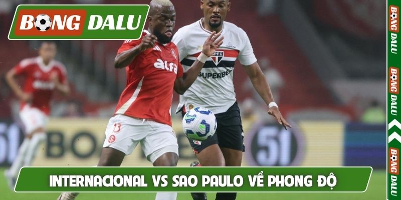 Nhận định Internacional vs Sao Paulo về phong độ