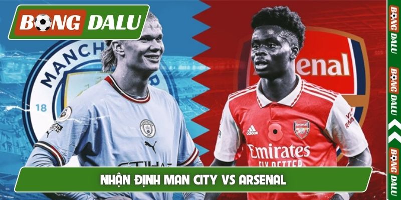 Nhận định Man City vs Arsenal, 22h30, 19/4, vòng 33 EPL